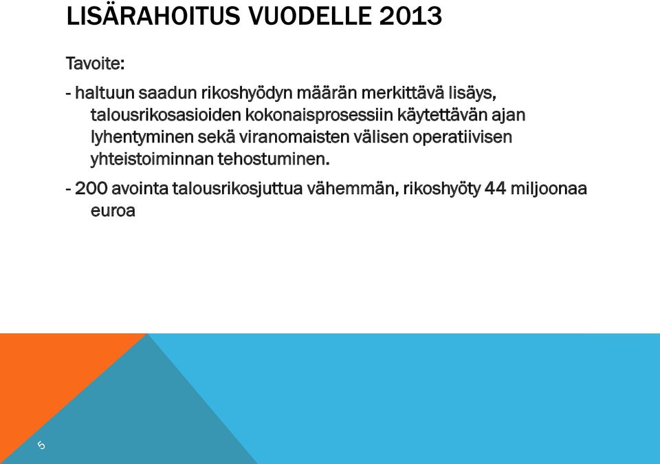 lyhentyminen sekä viranomaisten välisen operatiivisen yhteistoiminnan