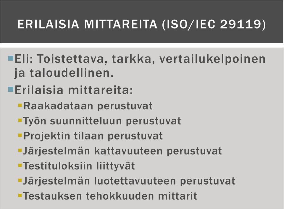 Erilaisia mittareita: Raakadataan perustuvat Työn suunnitteluun perustuvat