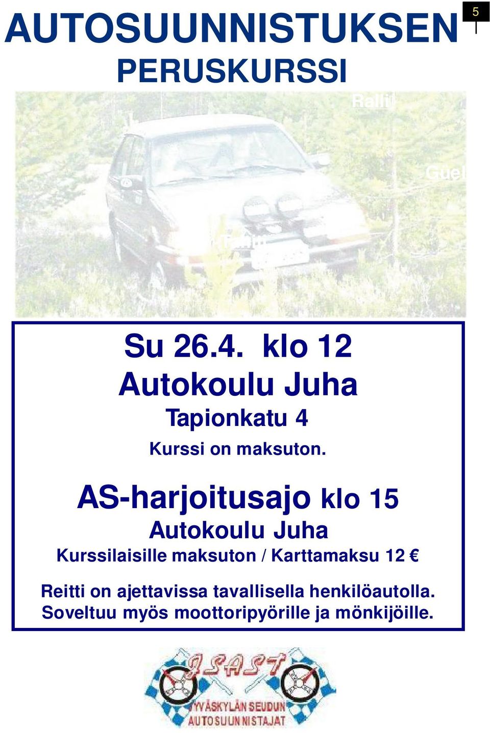 Bali AS-harjoitusajo klo 15 Autokoulu Juha Kurssilaisille maksuton /