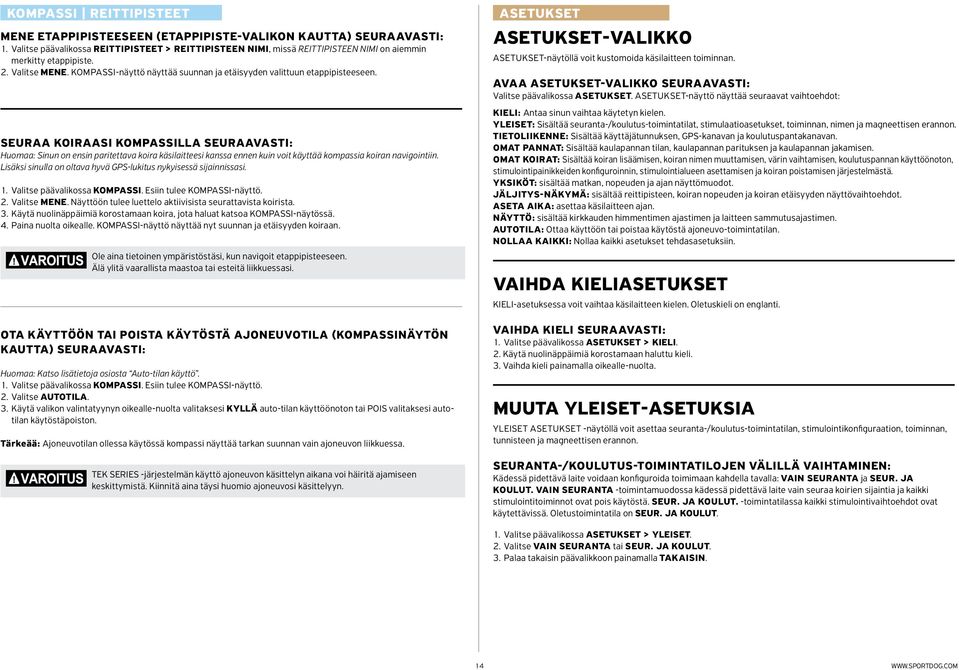 Kompassi-näyttö näyttää suunnan ja etäisyyden valittuun etappipisteeseen.