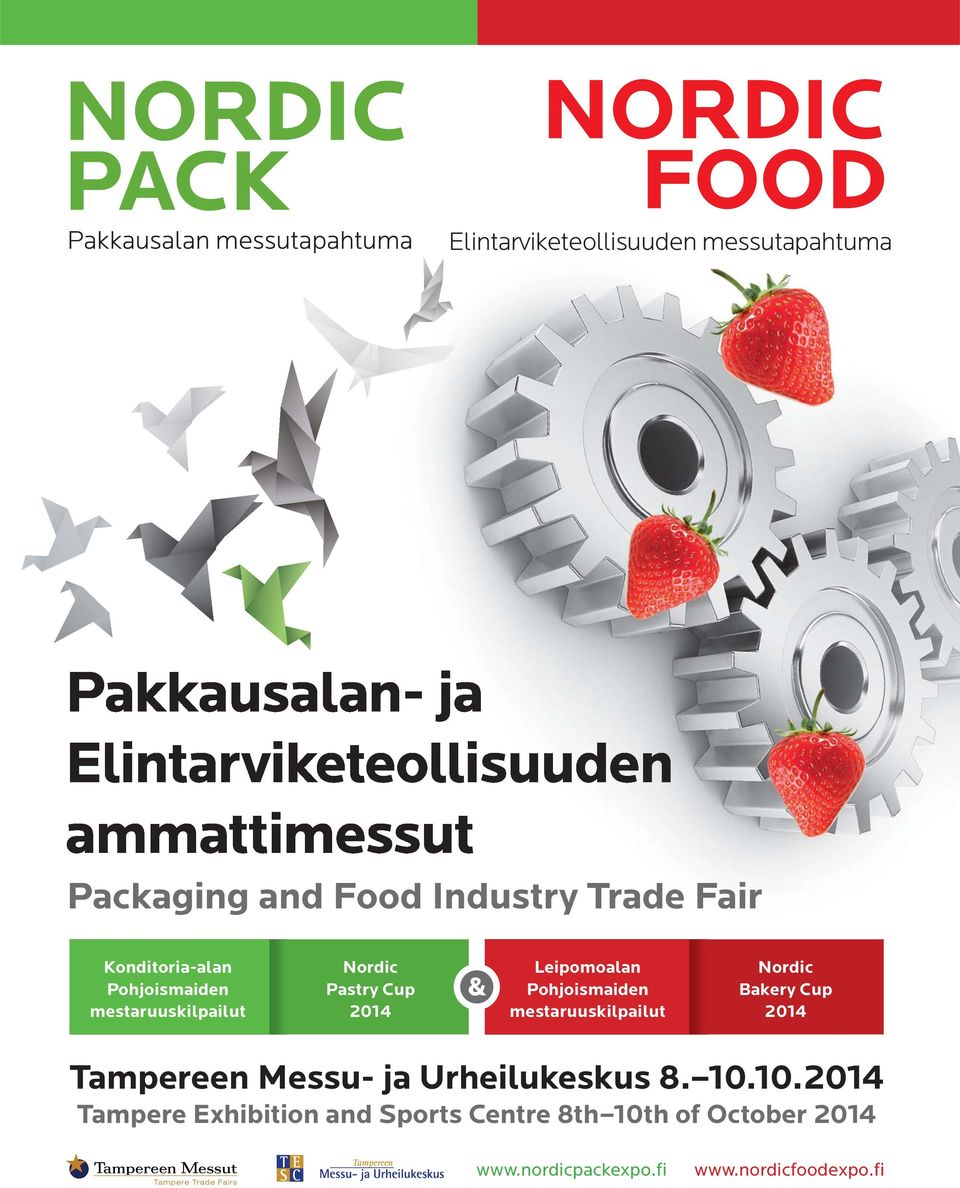 Pohjoismaiden mestaruuskilpailut Nordic Bakery Cup 2014 Tampereen Messu- ja Urheilukeskus 8. 10.