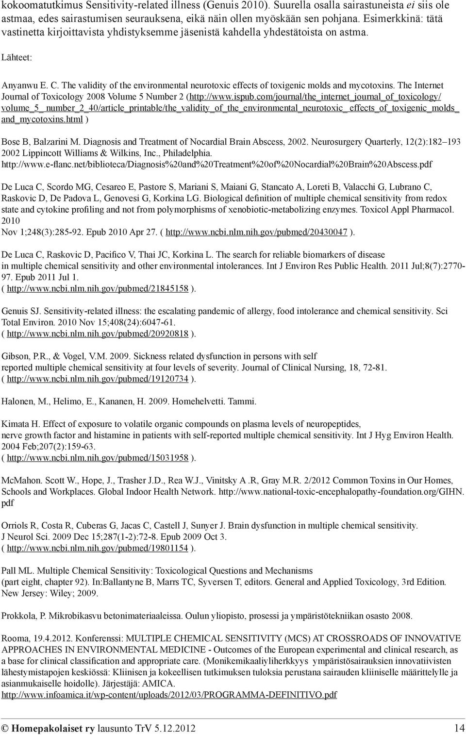 The validity of the environmental neurotoxic effects of toxigenic molds and mycotoxins. The Internet Journal of Toxicology 2008 Volume 5 Number 2 (http://www.ispub.