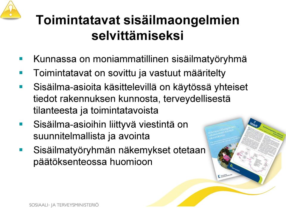 tiedot rakennuksen kunnosta, terveydellisestä tilanteesta ja toimintatavoista Sisäilma-asioihin