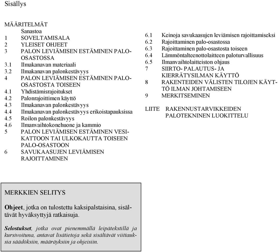 4 Ilmakanavan palonkestävyys erikoistapauksissa 4.5 Roilon palonkestävyys 4.