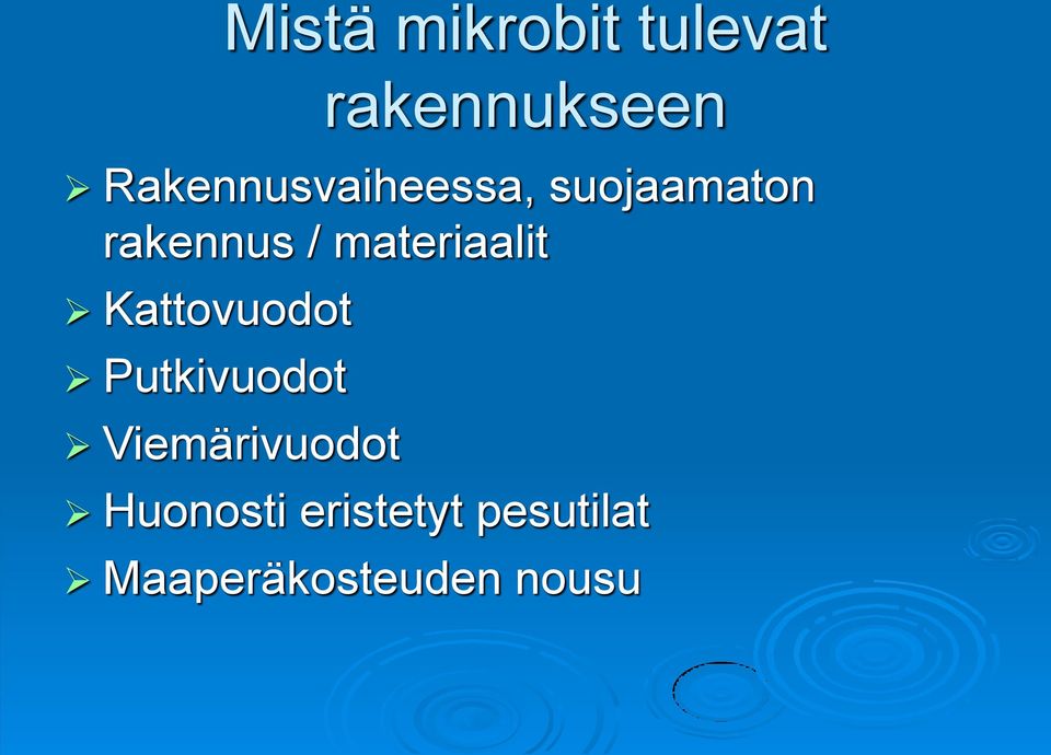 materiaalit Kattovuodot Putkivuodot