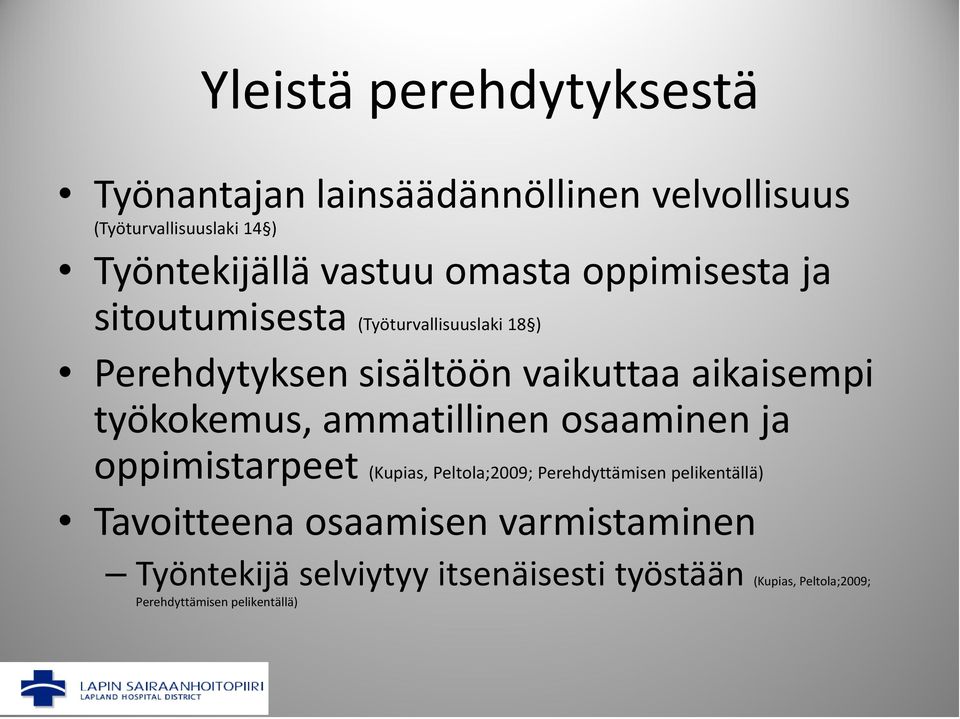 työkokemus, ammatillinen osaaminen ja oppimistarpeet (Kupias, Peltola;2009; Perehdyttämisen pelikentällä)