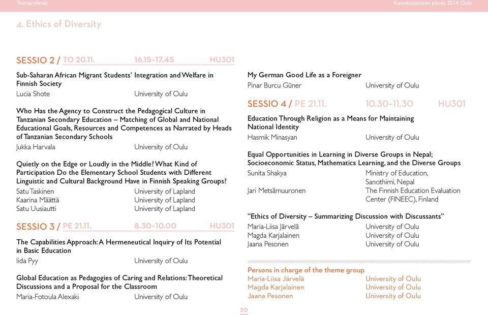 of Global and National Educational Goals, Resources and Competences as Narrated by Heads of Tanzanian Secondary Schools Jukka Harvala Quietly on the Edge or Loudly in the Middle?