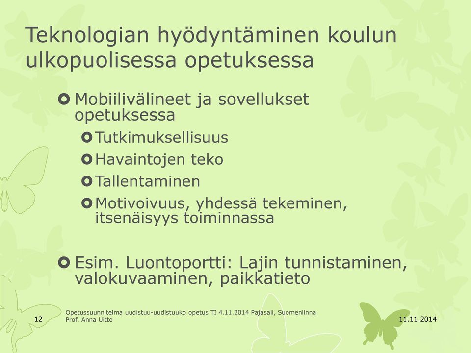 teko Tallentaminen Motivoivuus, yhdessä tekeminen, itsenäisyys