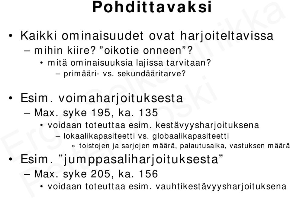 135 voidaan toteuttaa esim. kestävyysharjoituksena lokaalikapasiteetti vs.