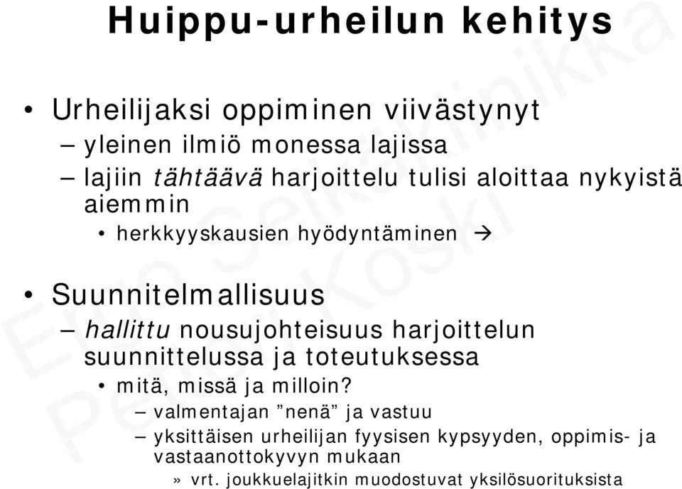 nousujohteisuus harjoittelun suunnittelussa ja toteutuksessa mitä, missä ja milloin?