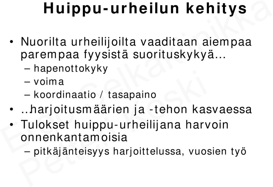 koordinaatio / tasapaino harjoitusmäärien ja -tehon kasvaessa Tulokset