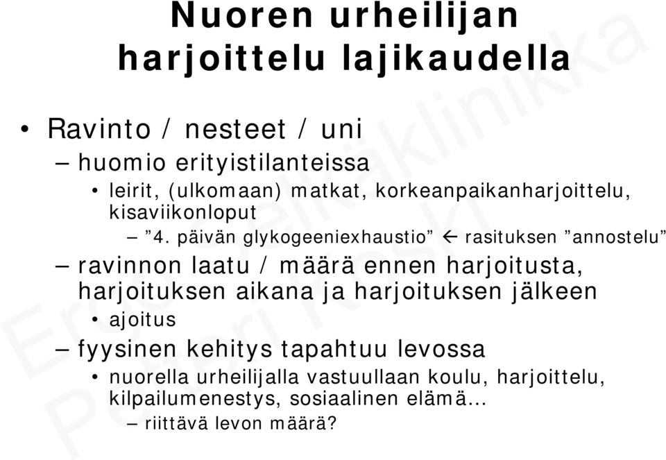 päivän glykogeeniexhaustio rasituksen annostelu ravinnon laatu / määrä ennen harjoitusta, harjoituksen aikana ja