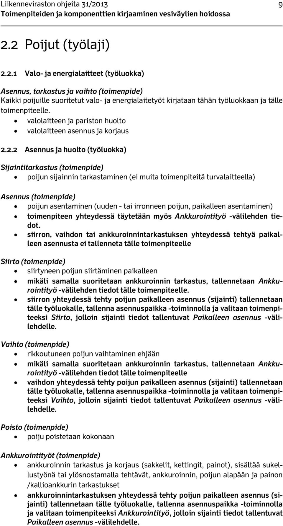 valolaitteen ja pariston huolto valolaitteen asennus ja korjaus 2.