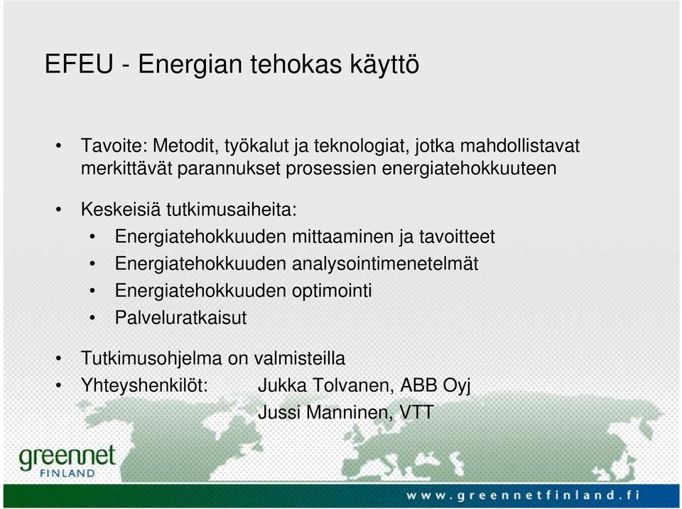 mittaaminen ja tavoitteet Energiatehokkuuden analysointimenetelmät Energiatehokkuuden optimointi