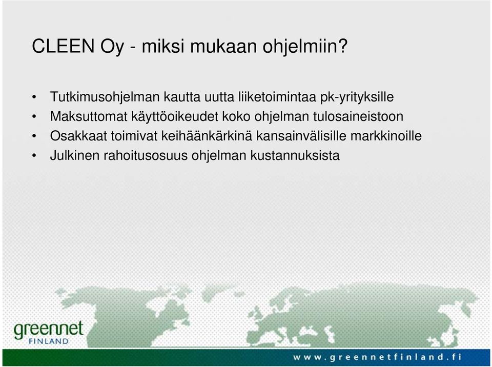 Maksuttomat käyttöoikeudet koko ohjelman tulosaineistoon Osakkaat