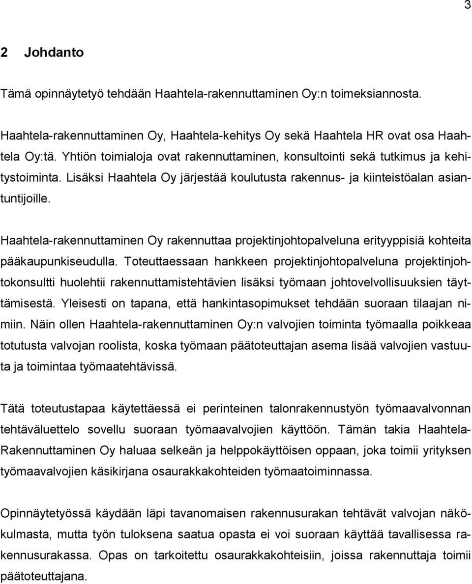 Haahtela-rakennuttaminen Oy rakennuttaa projektinjohtopalveluna erityyppisiä kohteita pääkaupunkiseudulla.