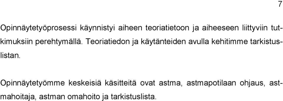 Teoriatiedon ja käytänteiden avulla kehitimme tarkistuslistan.