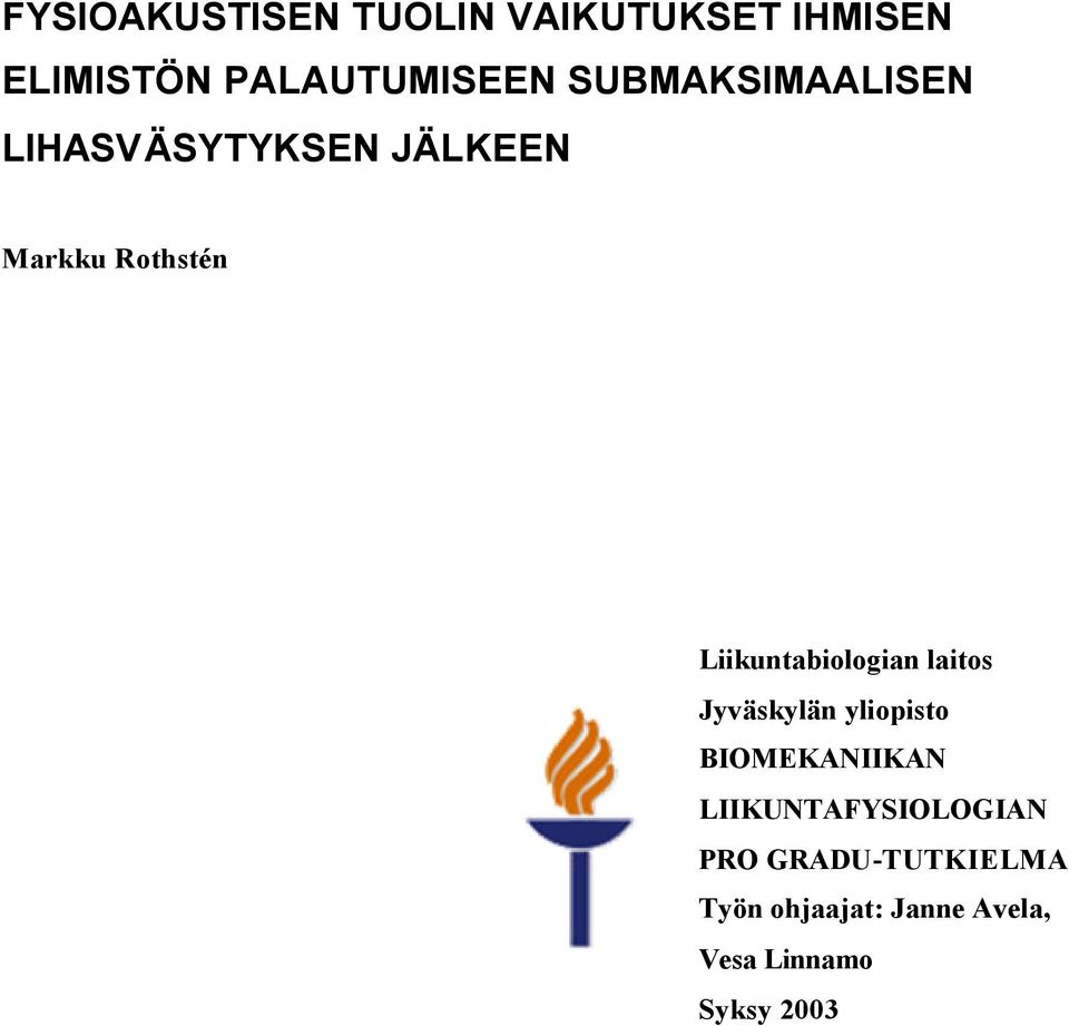 Liikuntabiologian laitos Jyväskylän yliopisto BIOMEKANIIKAN