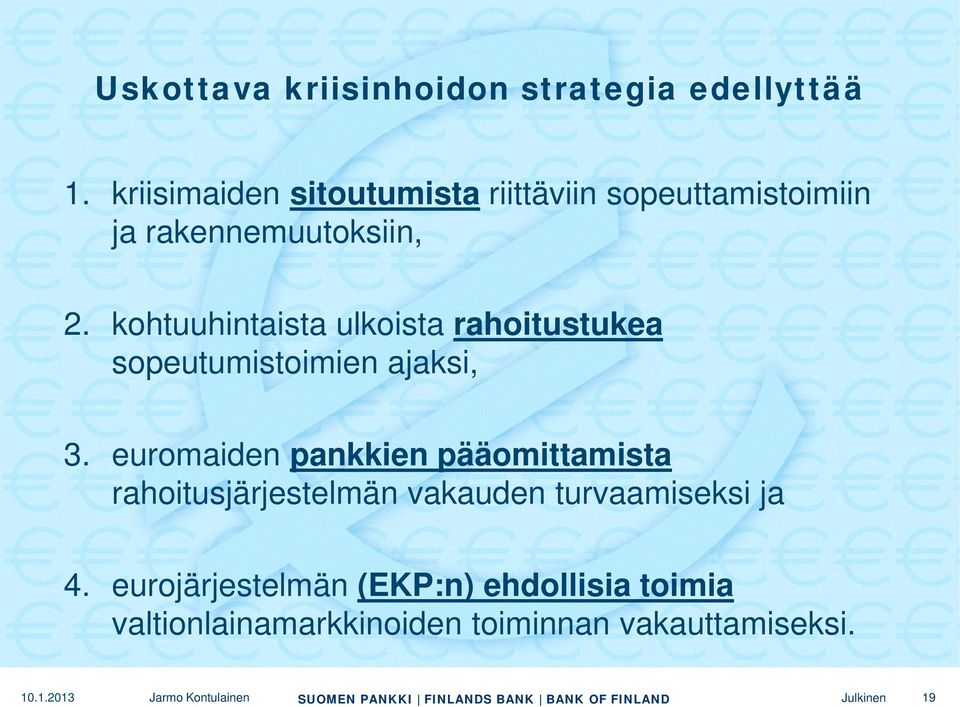 kohtuuhintaista ulkoista rahoitustukea sopeutumistoimien ajaksi, 3.