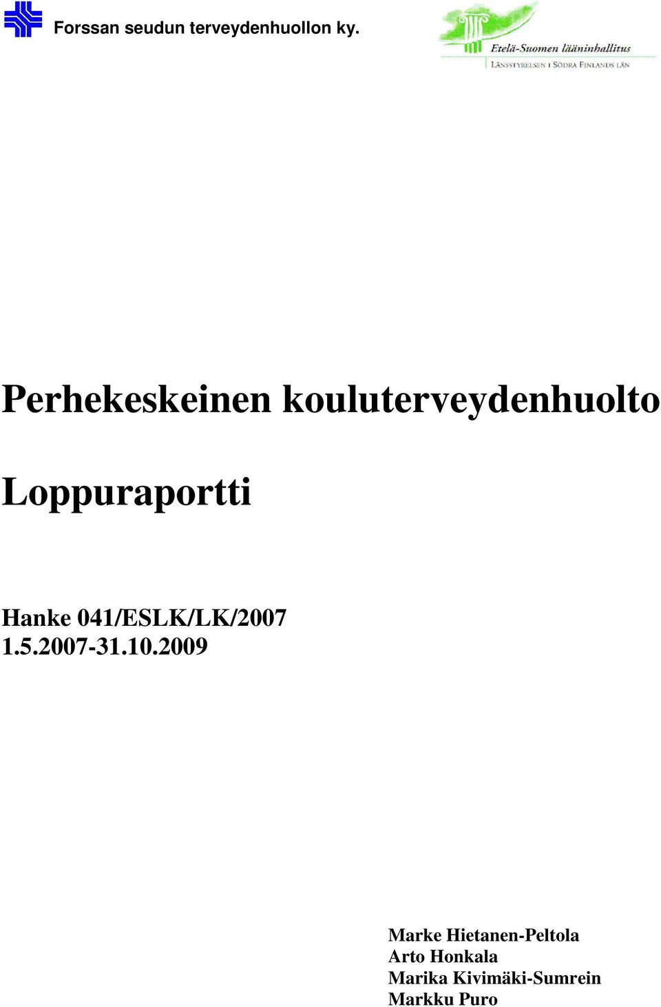 Hanke 041/ESLK/LK/2007 1.5.2007-31.10.