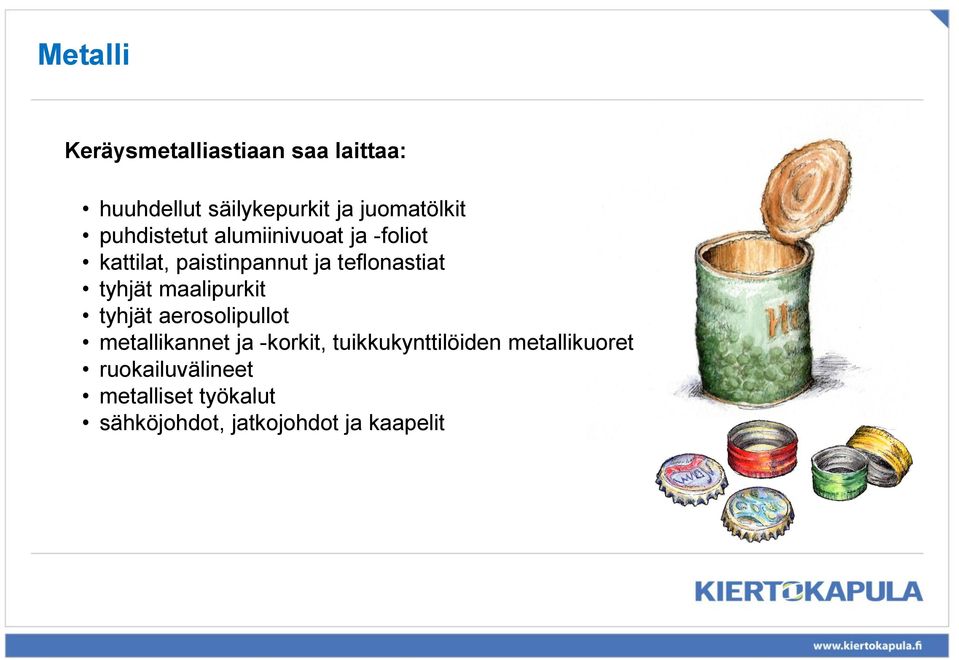 tyhjät maalipurkit tyhjät aerosolipullot metallikannet ja -korkit,