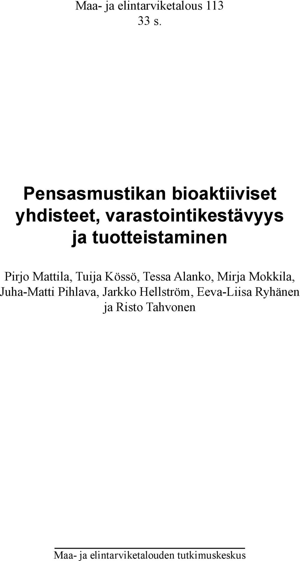 tuotteistaminen Pirjo Mattila, Tuija Kössö, Tessa Alanko, Mirja Mokkila,