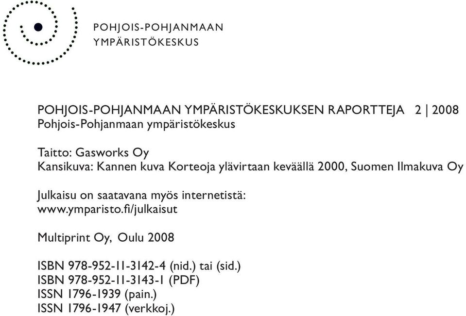 2000, Suomen Ilmakuva Oy Julkaisu on saatavana myös internetistä: www.ymparisto.