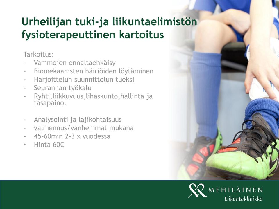 suunnittelun tueksi - Seurannan työkalu - Ryhti,liikkuvuus,lihaskunto,hallinta ja