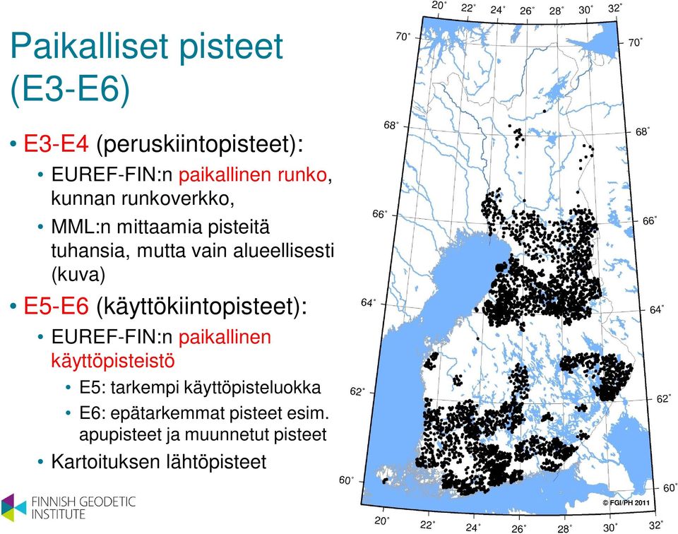 E5-E6 (käyttökiintopisteet): EUREF-FIN:n paikallinen käyttöpisteistö E5: tarkempi