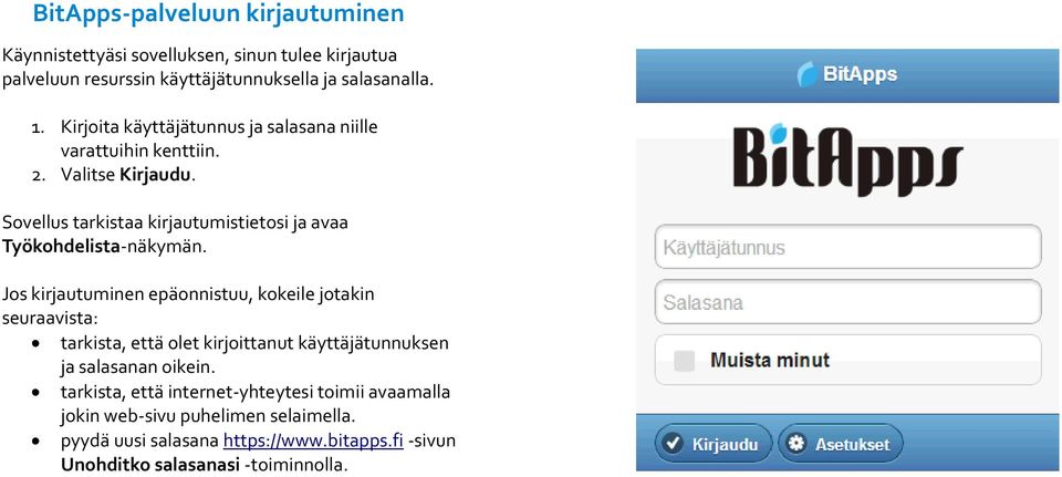 Sovellus tarkistaa kirjautumistietosi ja avaa Työkohdelista-näkymän.