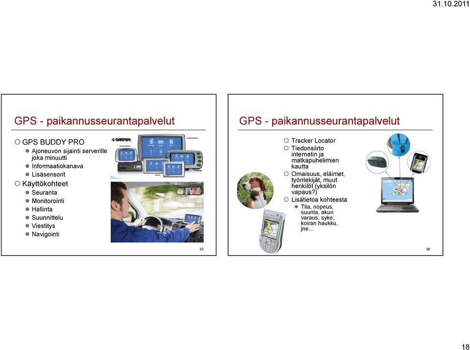 paikannusseurantapalvelut Tracker Locator Tiedonsiirto internetin ja matkapuhelimien kautta Omaisuus, eläimet,