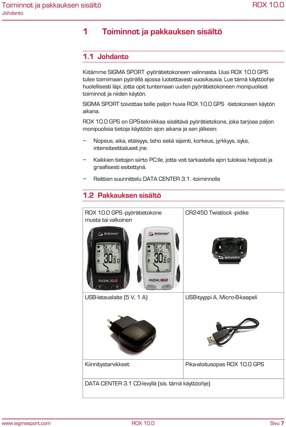 SIGMA SPORT toivottaa teille paljon huvia GPS -tietokoneen käytön aikana.
