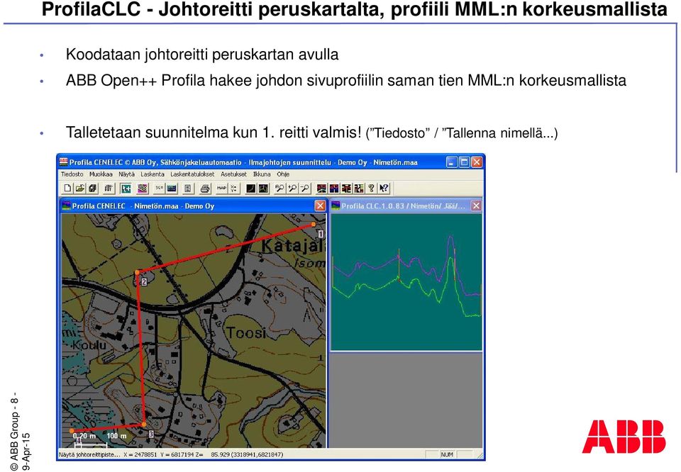 johdon sivuprofiilin saman tien MML:n korkeusmallista Talletetaan