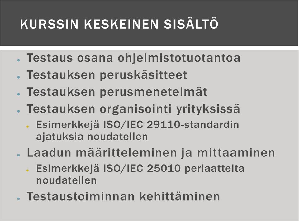 Esimerkkejä ISO/IEC 29110-standardin ajatuksia noudatellen Laadun määritteleminen