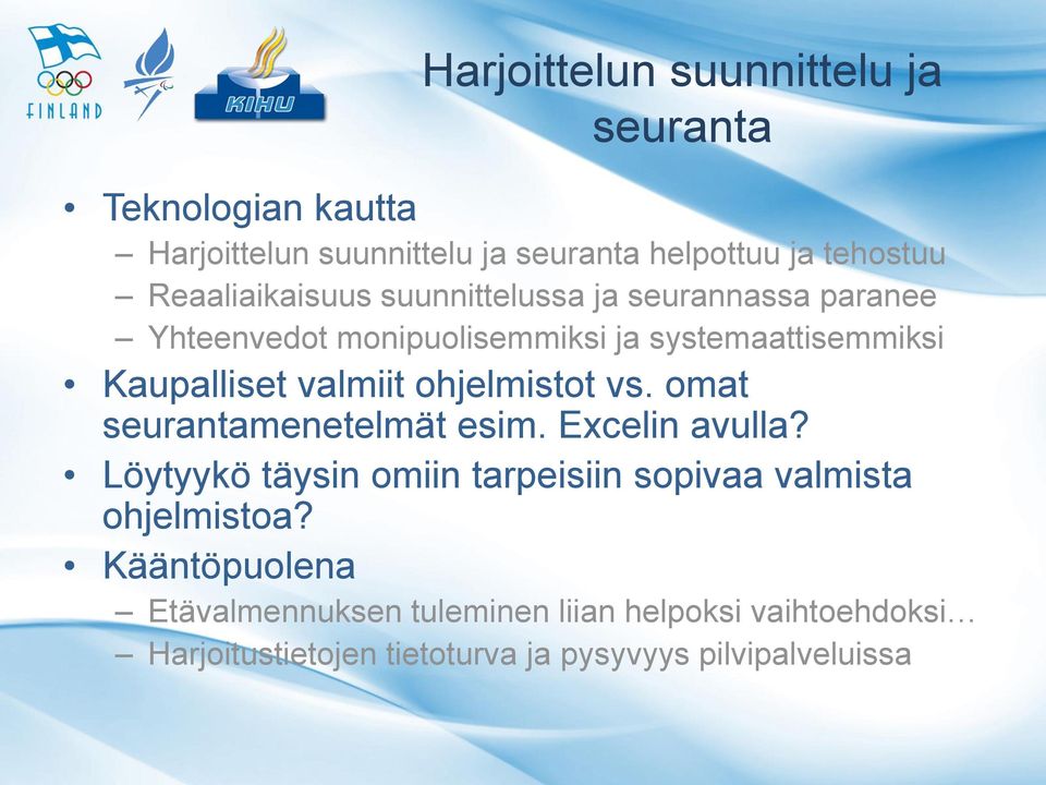 valmiit ohjelmistot vs. omat seurantamenetelmät esim. Excelin avulla?