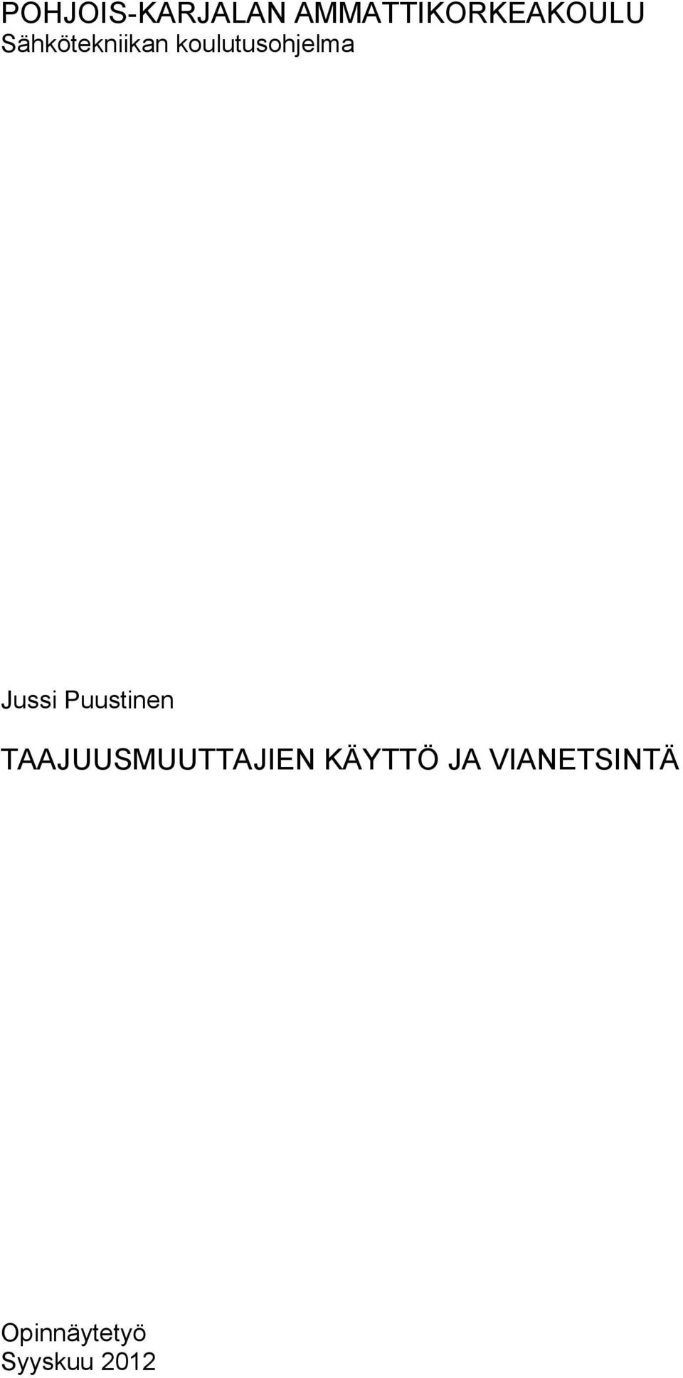 Puustinen TAAJUUSMUUTTAJIEN KÄYTTÖ