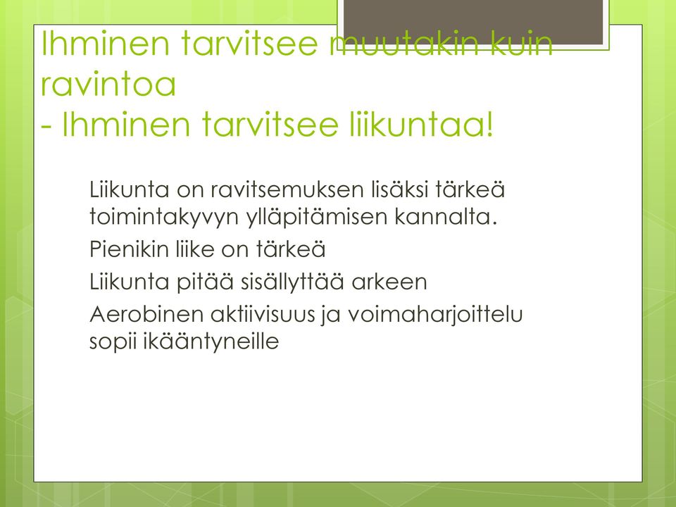 Liikunta on ravitsemuksen lisäksi tärkeä toimintakyvyn