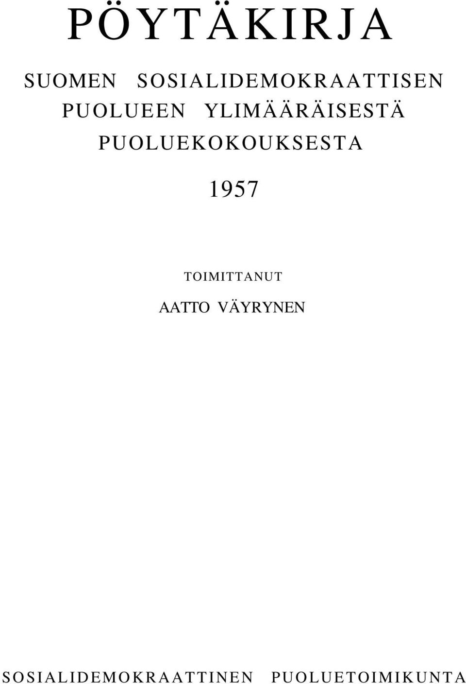 YLIMÄÄRÄISESTÄ PUOLUEKOKOUKSESTA 1957