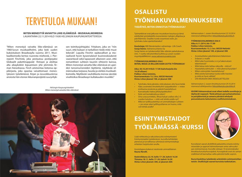 Broadwaylla vuonna 2011. Musikaalikomedia kertoo nuoresta miehestä, J.