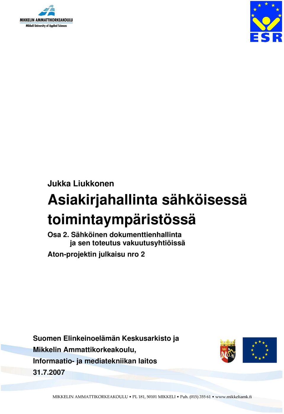 2 Suomen Elinkeinoelämän Keskusarkisto ja Mikkelin Ammattikorkeakoulu, Informaatio- ja