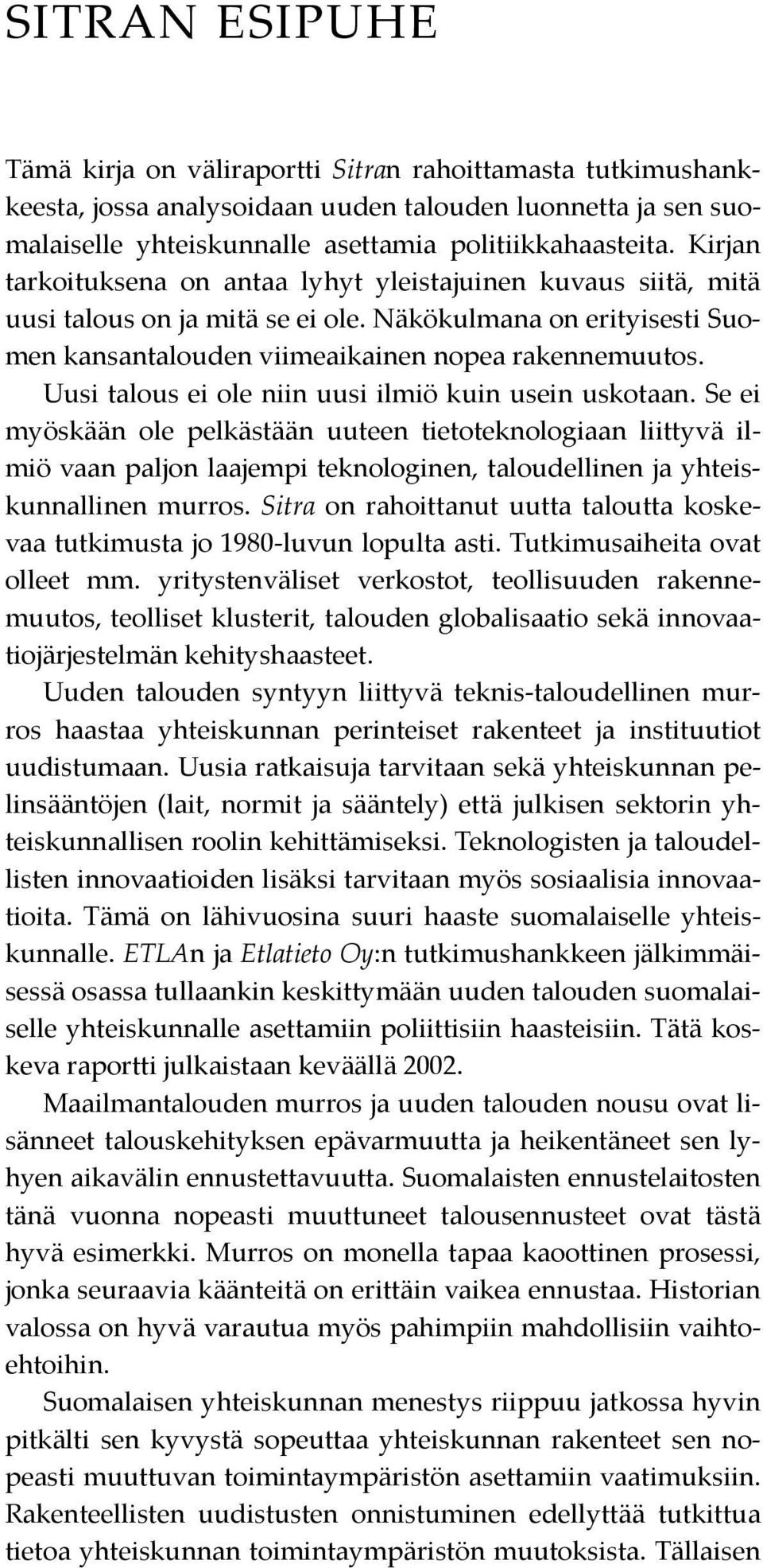 Uusi talous ei ole niin uusi ilmiö kuin usein uskotaan.