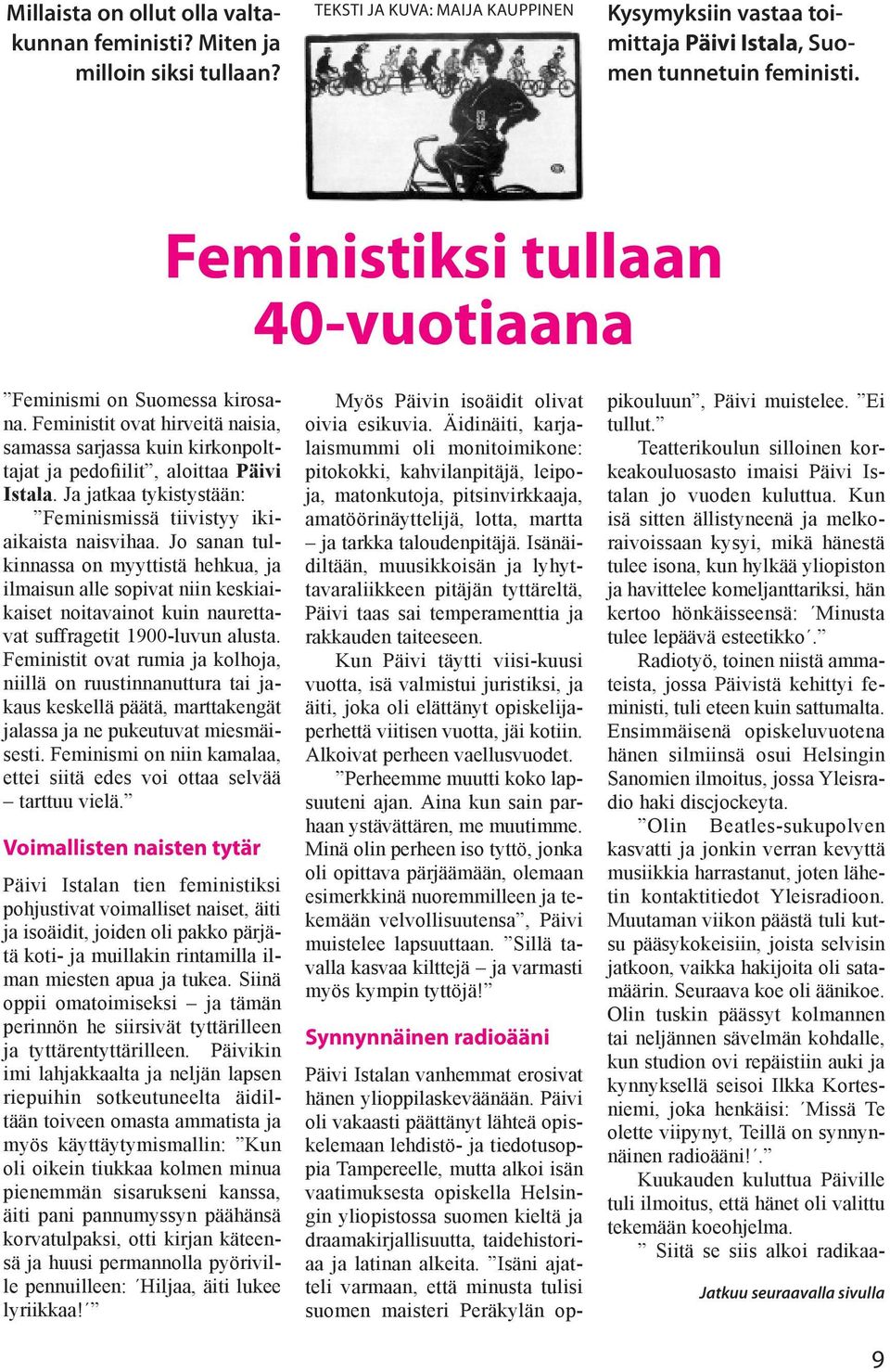 Ja jatkaa tykistystään: Feminismissä tiivistyy ikiaikaista naisvihaa.