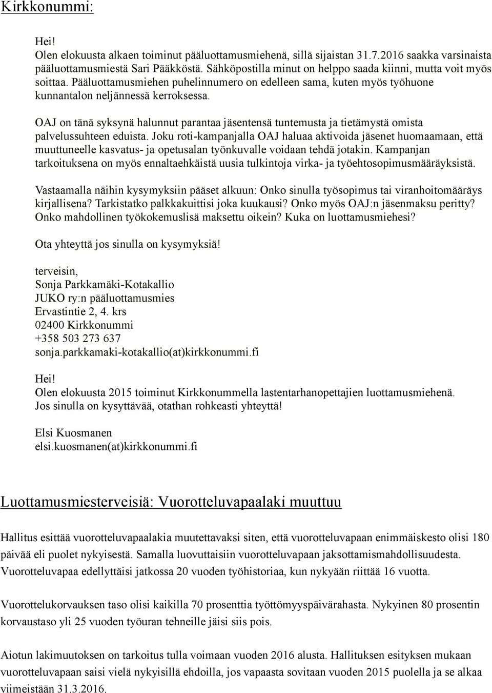 OAJ on tänä syksynä halunnut parantaa jäsentensä tuntemusta ja tietämystä omista palvelussuhteen eduista.