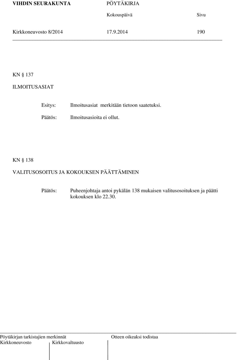 saatetuksi. Ilmoitusasioita ei ollut.