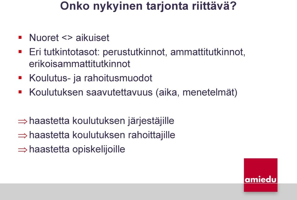 erikoisammattitutkinnot Koulutus- ja rahoitusmuodot Koulutuksen