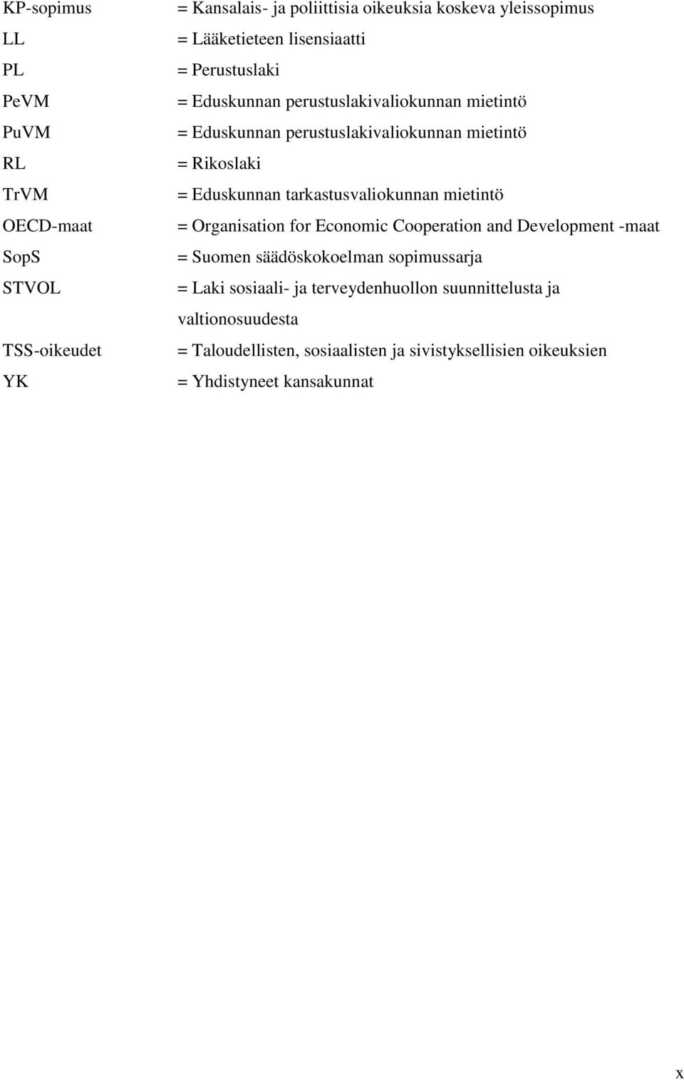 tarkastusvaliokunnan mietintö = Organisation for Economic Cooperation and Development -maat = Suomen säädöskokoelman sopimussarja = Laki