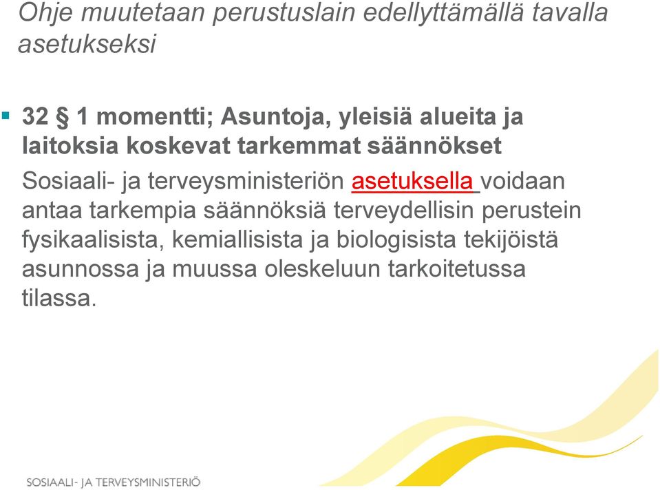 asetuksella voidaan antaa tarkempia säännöksiä terveydellisin perustein fysikaalisista,