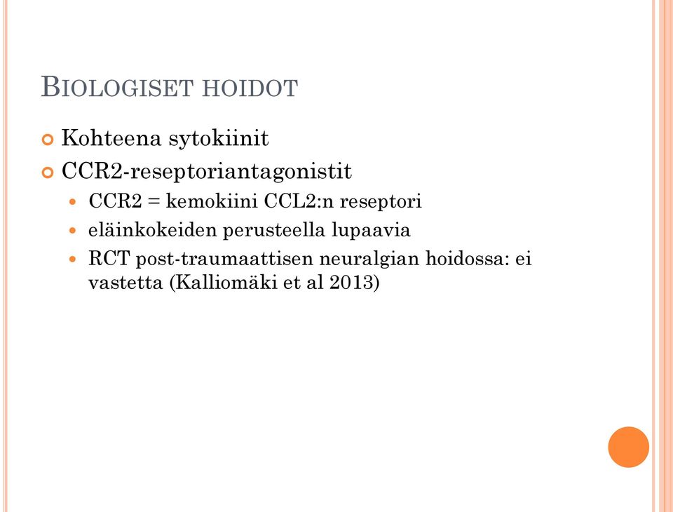 reseptori eläinkokeiden perusteella lupaavia RCT