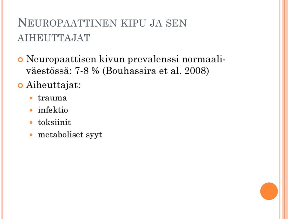 normaaliväestössä: 7-8 % (Bouhassira et al.