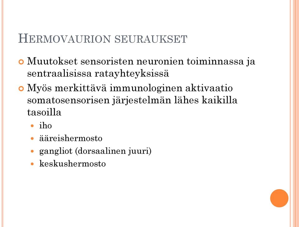 immunologinen aktivaatio somatosensorisen järjestelmän lähes